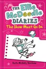 The Ellie McDoodle Diaries: The Show Must Go on