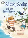 Stinky Spike and the Royal Rescue