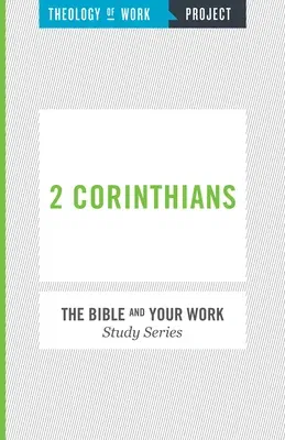 2 Corinthians [The Bible and Your Work Study Series]