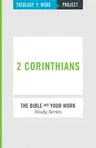 2 Corinthians [The Bible and Your Work Study Series]