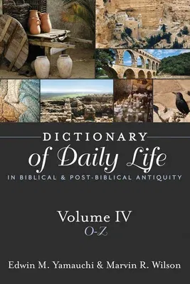 Dictionary of Daily Life in Biblical and Post-Biblical Antiquity, Volume 4: O-Z: O-Z (Book 4 of 4)