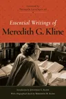 Essential Writings of Meredith G. Kline