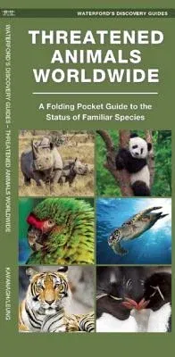 Threatened Animals Worldwide: A Folding Pocket Guide to the Status of Familiar Species