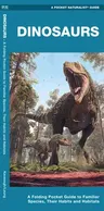 Dinosaurs: A Folding Pocket Guide to Familiar Species, Their Habits and Habitats