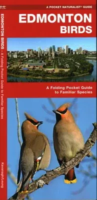 Edmonton Birds: A Folding Pocket Guide to Familiar Species