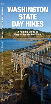 Washington State Day Hikes: A Folding Guide to Easy & Accessible Trails