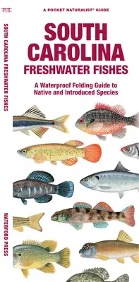 South Carolina Freshwater Fishes: A Waterproof Folding Guide to Native and Introduced Species