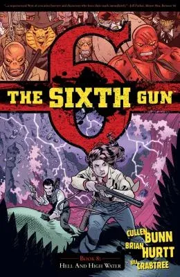 The Sixth Gun Vol. 8: Hell and High Watervolume 8