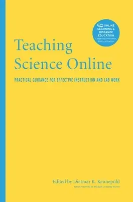 Teaching Science Online: Practical Guidance for Effective Instruction and Lab Work