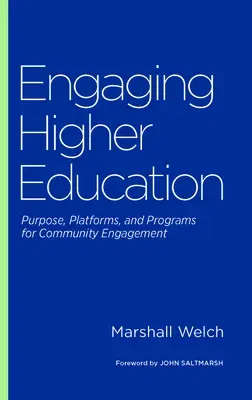 Engaging Higher Education: Purpose, Platforms, and Programs for Community Engagement