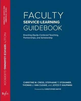 Faculty Service-Learning Guidebook: Enacting Equity-Centered Teaching, Partnerships, and Scholarship