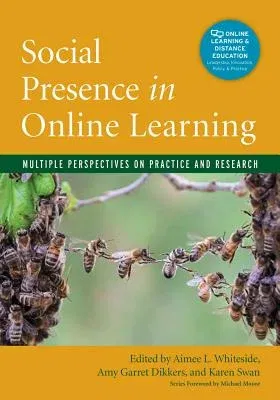 Social Presence in Online Learning: Multiple Perspectives on Practice and Research