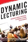 Dynamic Lecturing: Research-Based Strategies to Enhance Lecture Effectiveness