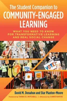 The Student Companion to Community-Engaged Learning: What You Need to Know for Transformative Learning and Real Social Change