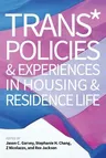 Trans* Policies & Experiences in Housing & Residence Life