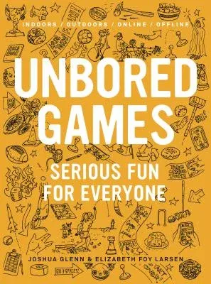 Unbored Games: Serious Fun for Everyone