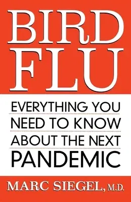 Bird Flu: Everything You Need to Know about the Next Pandemic