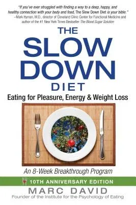 The Slow Down Diet: Eating for Pleasure, Energy, and Weight Loss (Anniversary)