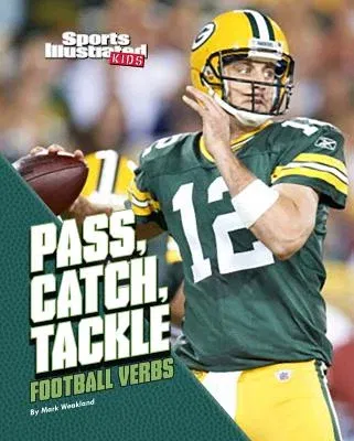 Pass, Catch, Tackle: Football Verbs