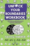 Unfuck Your Boundaries Workbook: Build Better Relationships Through Consent, Communication, and Expressing Your Needs