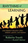 Rhythms of Learning: What Waldorf Education Offers Children, Parents & Teachers (Revised)