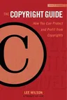 The Copyright Guide: How You Can Protect and Profit from Copyrights (Fourth Edition)