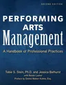 Performing Arts Management (Second Edition): A Handbook of Professional Practices