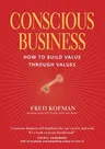 Conscious Business: How to Build Value Through Values