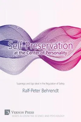 Self-Preservation at the Center of Personality: Superego and Ego Ideal in the Regulation of Safety