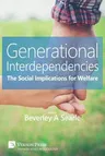 Generational Interdependencies: The Social Implications for Welfare