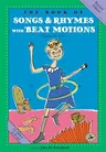 The Book of Songs & Rhymes with Beat Motions: Revised Edition