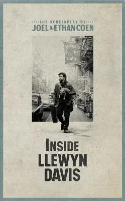 Inside Llewyn Davis: The Screenplay