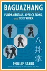 Baguazhang: Fundamentals, Applications, and Footwork