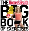 The Women's Health Big Book of Exercises: Four Weeks to a Leaner, Sexier, Healthier You!