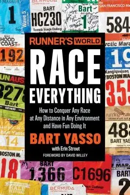 Runner's World Race Everything: How to Conquer Any Race at Any Distance in Any Environment and Have Fun Doing It