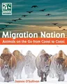 Migration Nation (National Wildlife Federation): Animals on the Go from Coast to Coast