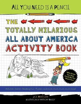 All You Need Is a Pencil: The Totally Hilarious All about America Activity Book