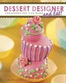 Dessert Designer: Creations You Can Make and Eat!