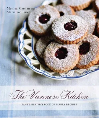 The Viennese Kitchen: 10th Anniversary Edition: Tante Hertha's Book of Family Recipes (Anniversary)