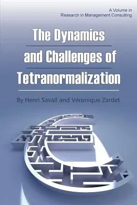 The Dynamics and Challenges of Tetranormalization