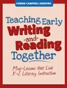 Teaching Early Writing and Reading Together: Mini-Lessons That Link K-2 Literacy Instruction