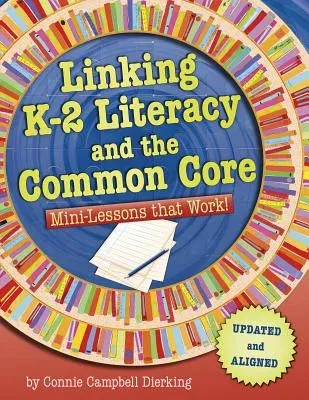 Linking K-2 Literacy and the Common Core: Mini-Lessons That Work! (Updated)