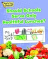 Should Schools Serve Only Healthful Lunches?