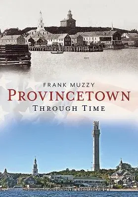 Provincetown Through Time