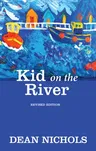 Kid on the River, Revised Edition