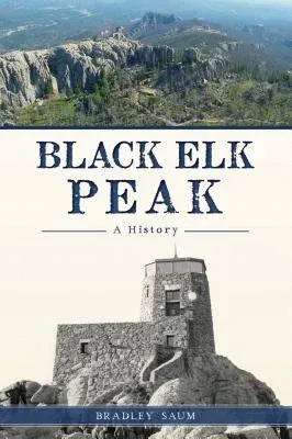 Black Elk Peak: A History