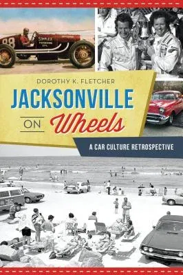 Jacksonville on Wheels: A Car Culture Retrospective