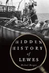 Hidden History of Lewes