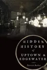 Hidden History of Uptown & Edgewater