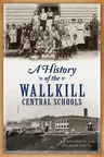 A History of the Wallkill Central Schools